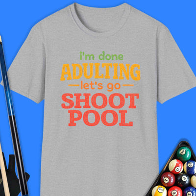 I'm Done Adulting Pool T-Shirt Gift For Pool Player