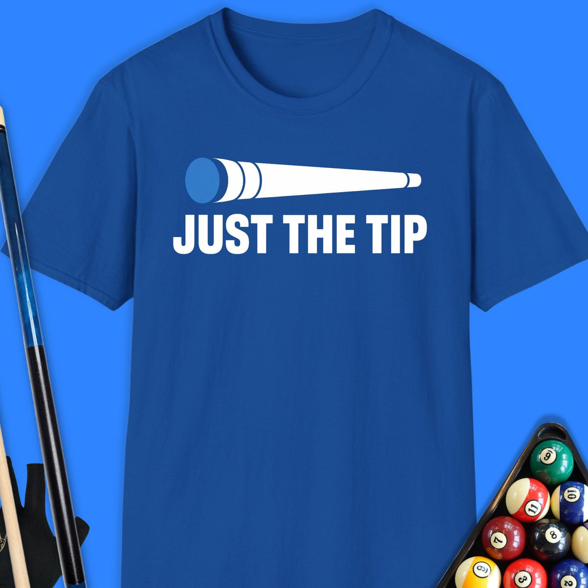 Just The Tip Pool T-Shirt Gift For Pool Player