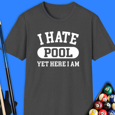 I Hate Pool T-Shirt Gift For Pool Player