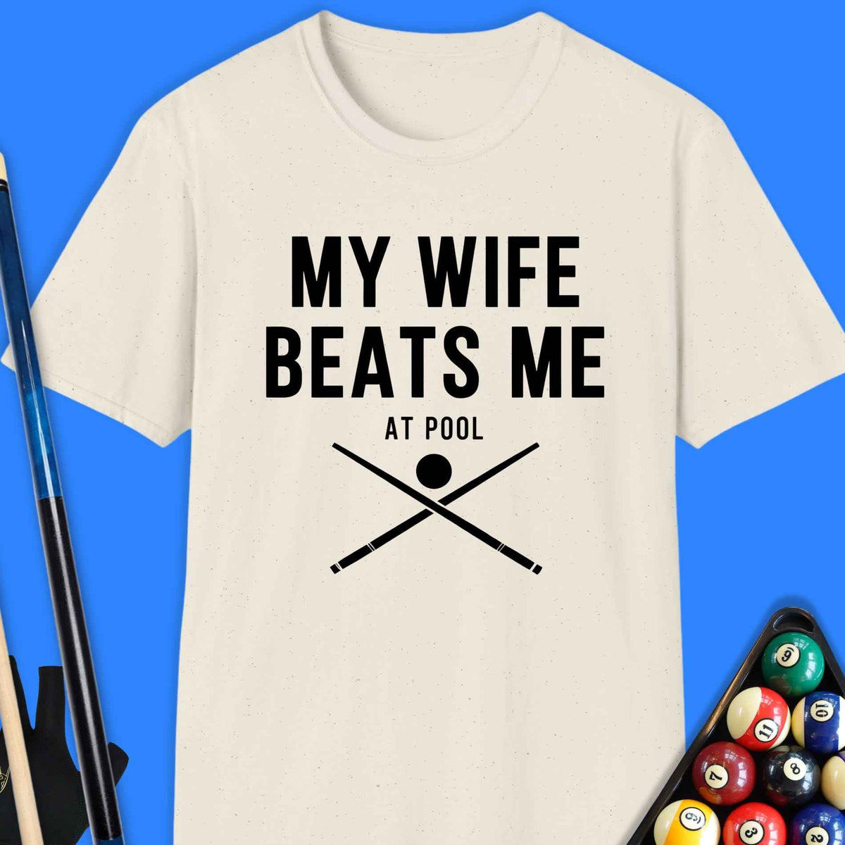 My Wife Beats Me Pool T-Shirt Gift For Pool Player
