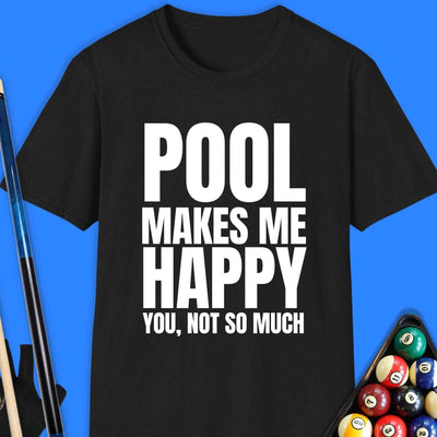 Pool Makes Me Happy T-Shirt Gift For Pool Player