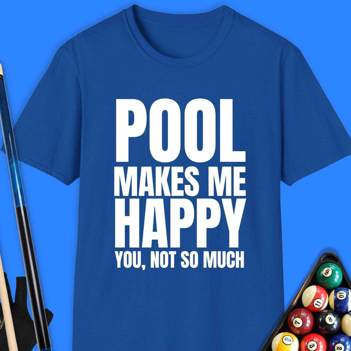 Pool Makes Me Happy T-Shirt Gift For Pool Player