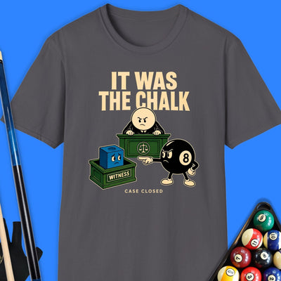 It Was The Chalk T-Shirt Gift For Pool Player