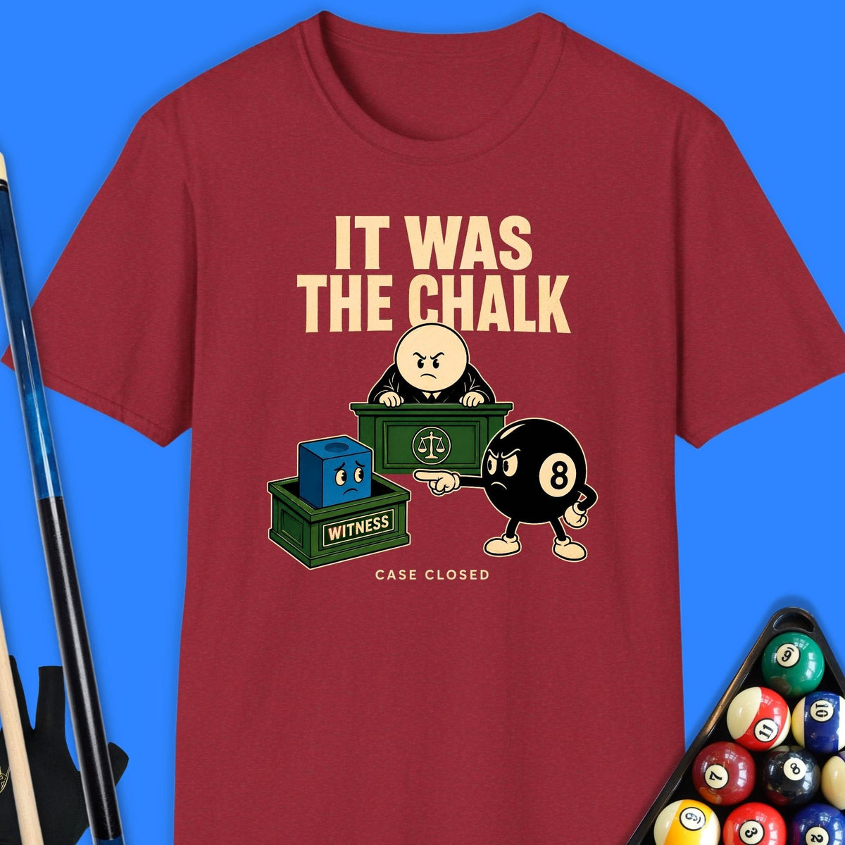 It Was The Chalk T-Shirt Gift For Pool Player