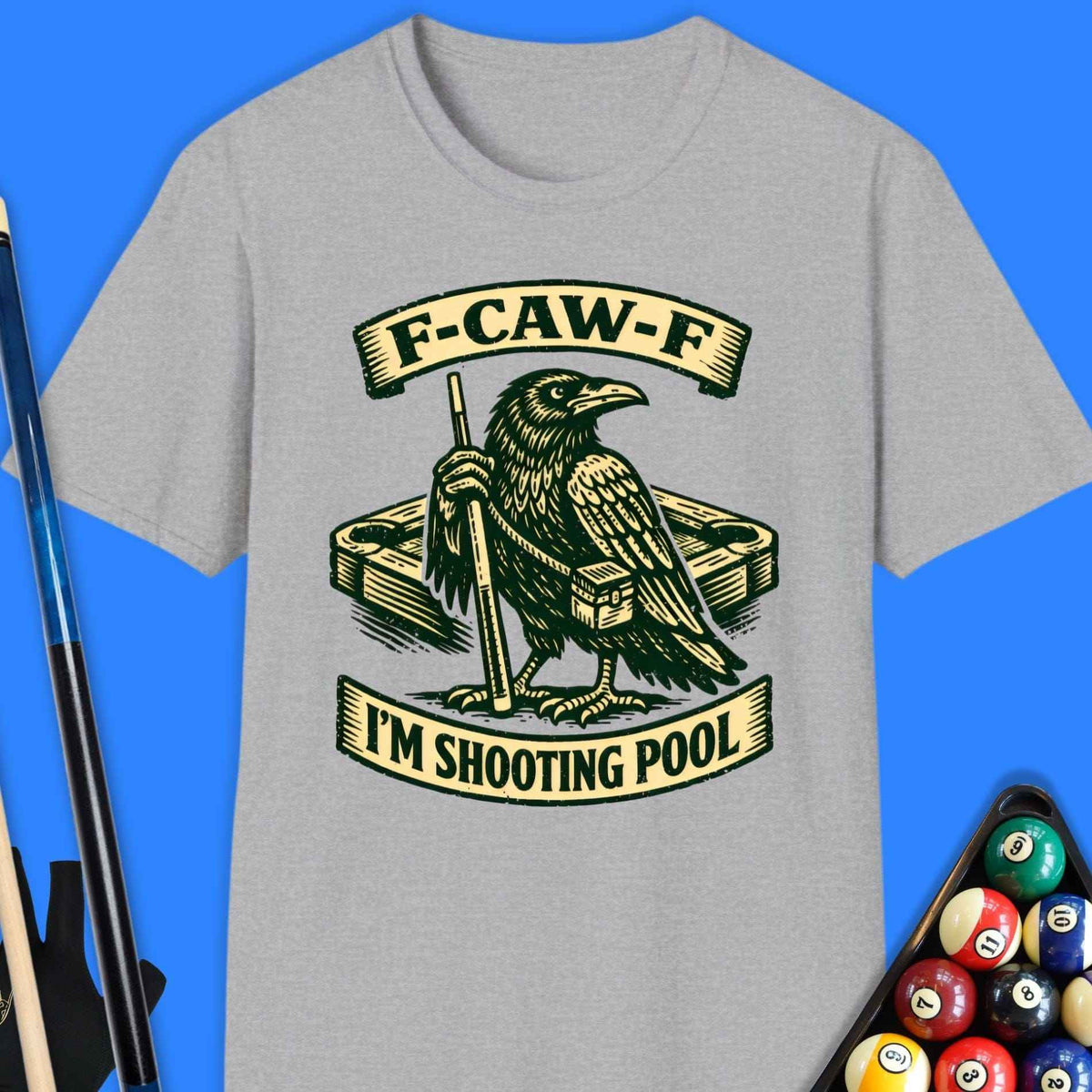F-Caw-F Shoot Pool T-Shirt Gift For Pool Player