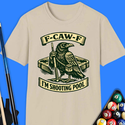 F-Caw-F Shoot Pool T-Shirt Gift For Pool Player