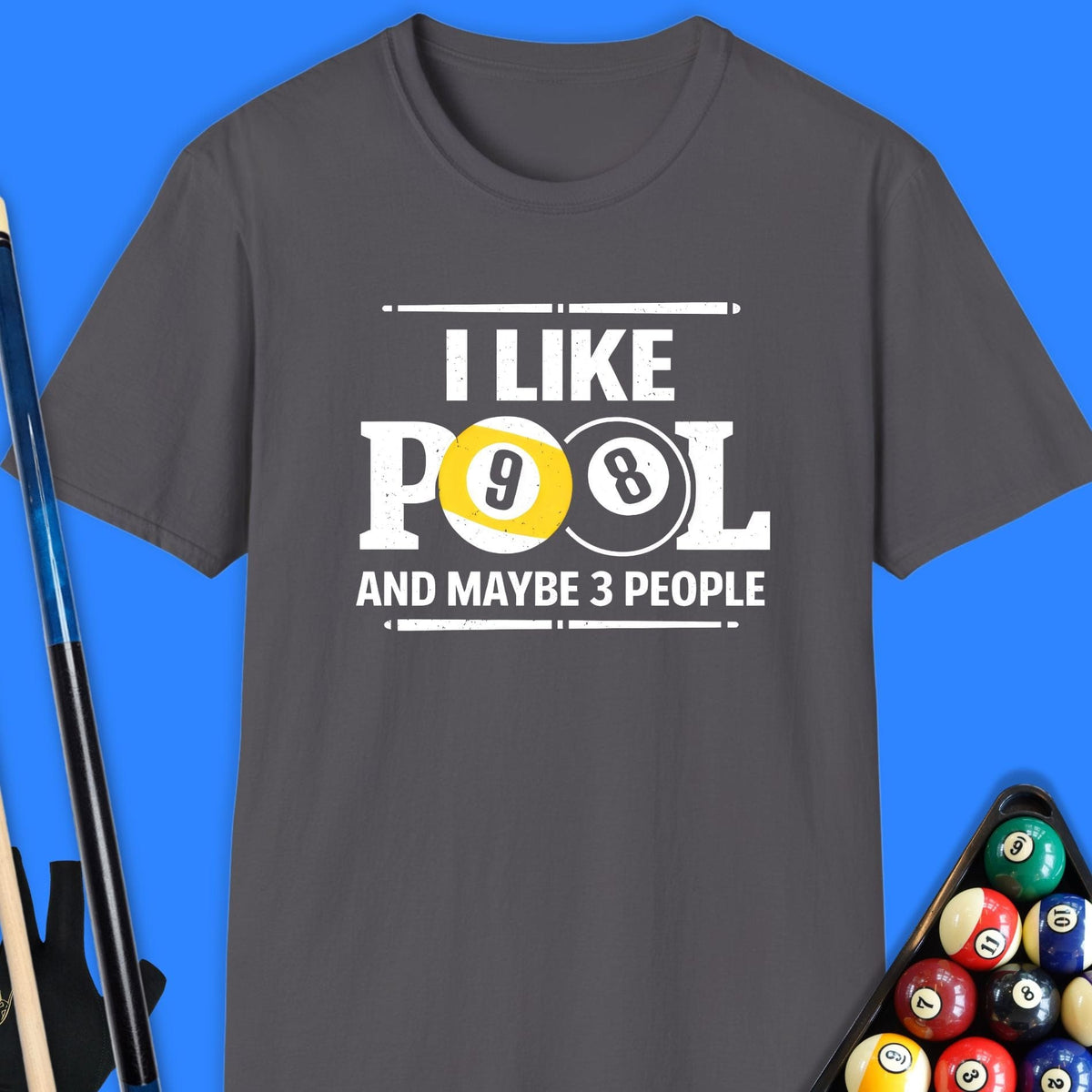 I Like Pool & Maybe 3 People T-Shirt Gift For Pool Player
