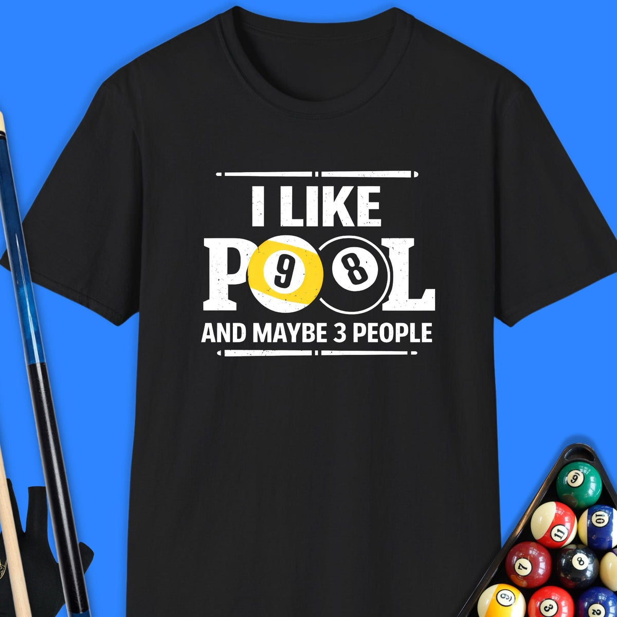 I Like Pool & Maybe 3 People T-Shirt Gift For Pool Player