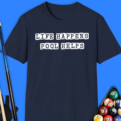 Life Happens Pool Helps T-Shirt Gift For Pool Player