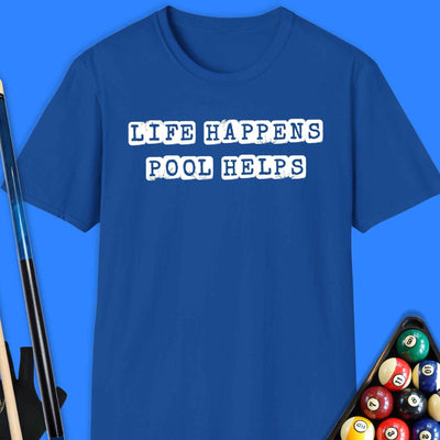 Life Happens Pool Helps T-Shirt Gift For Pool Player