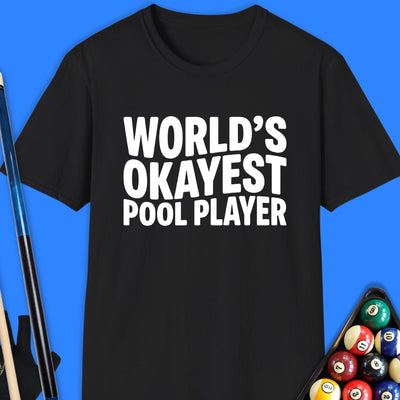 World's Okayest Pool Player T-Shirt Gift For Pool Player