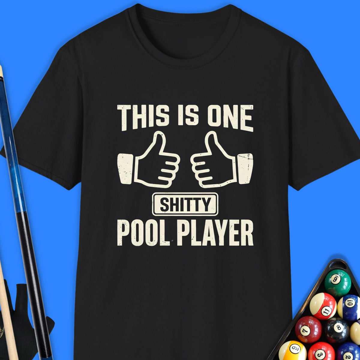 One Sh*tty Pool Player T-Shirt Gift For Pool Player