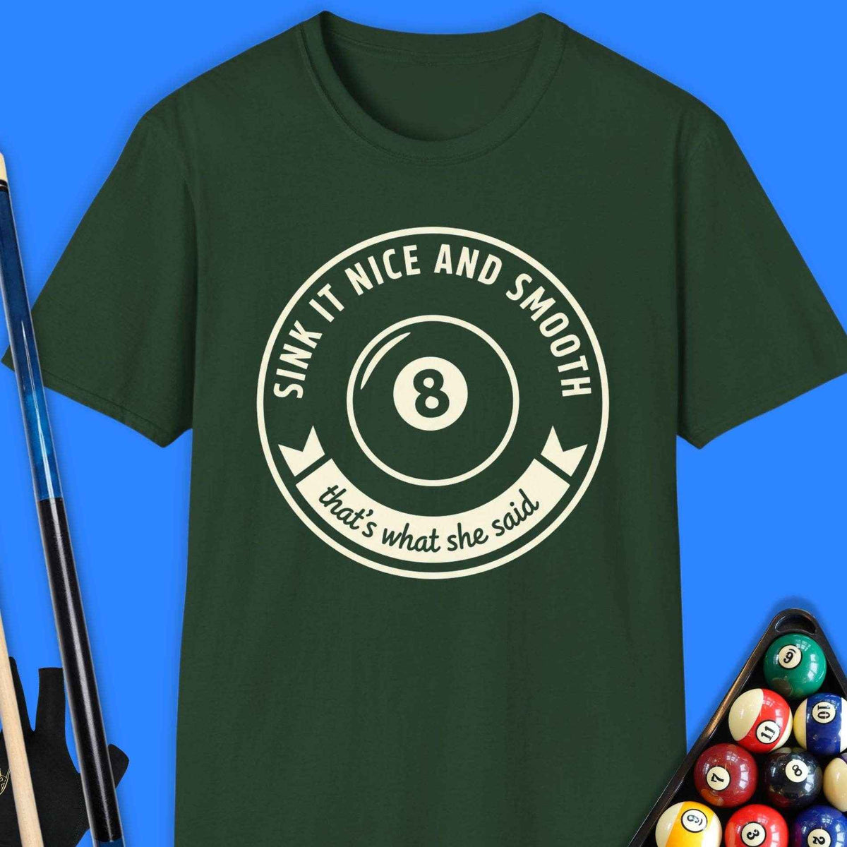 Sink It Nice & Smooth Pool T-Shirt Gift For Pool Player