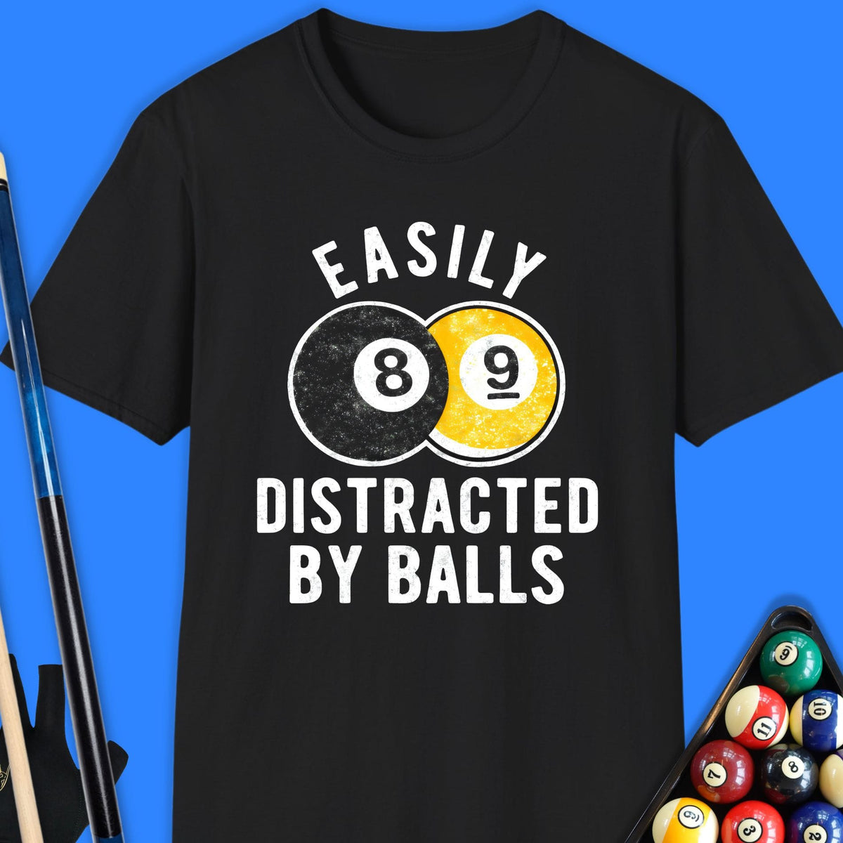 Easily Distracted By Balls Pool T-Shirt Gift For Pool Player