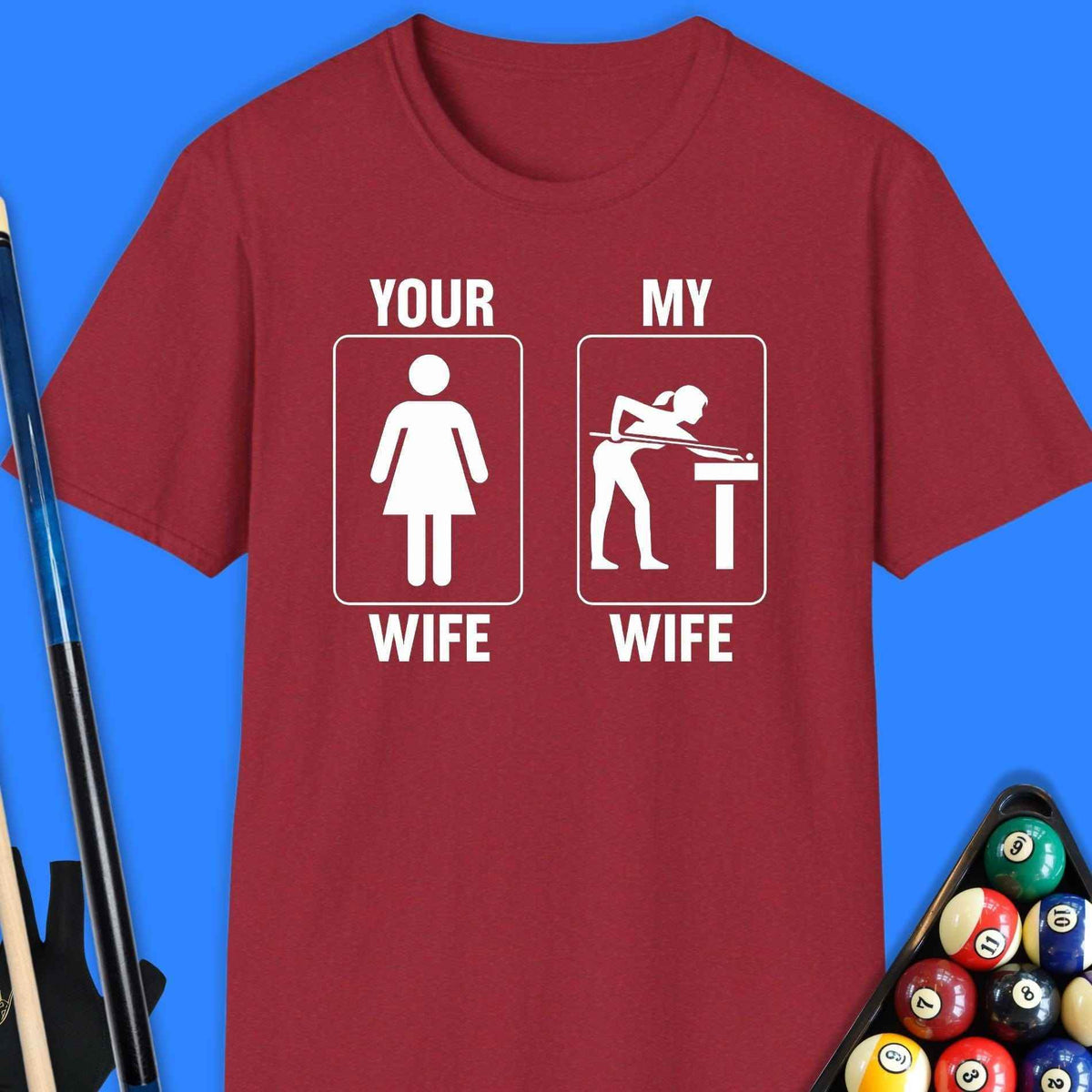 Your Wife/My Wife Pool T-Shirt Gift For Pool Player
