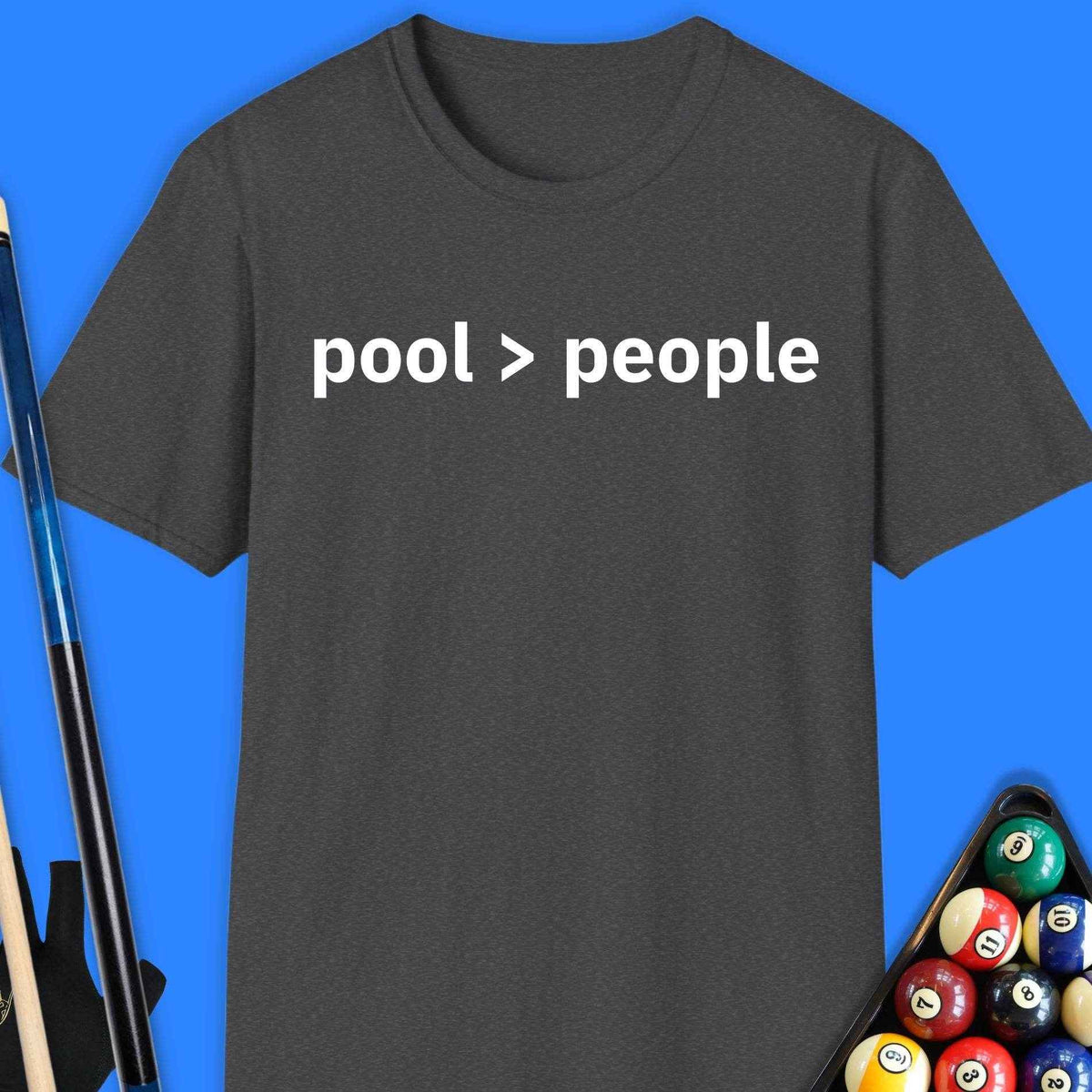 Pool Greater Than People T-Shirt Gift For Pool Player
