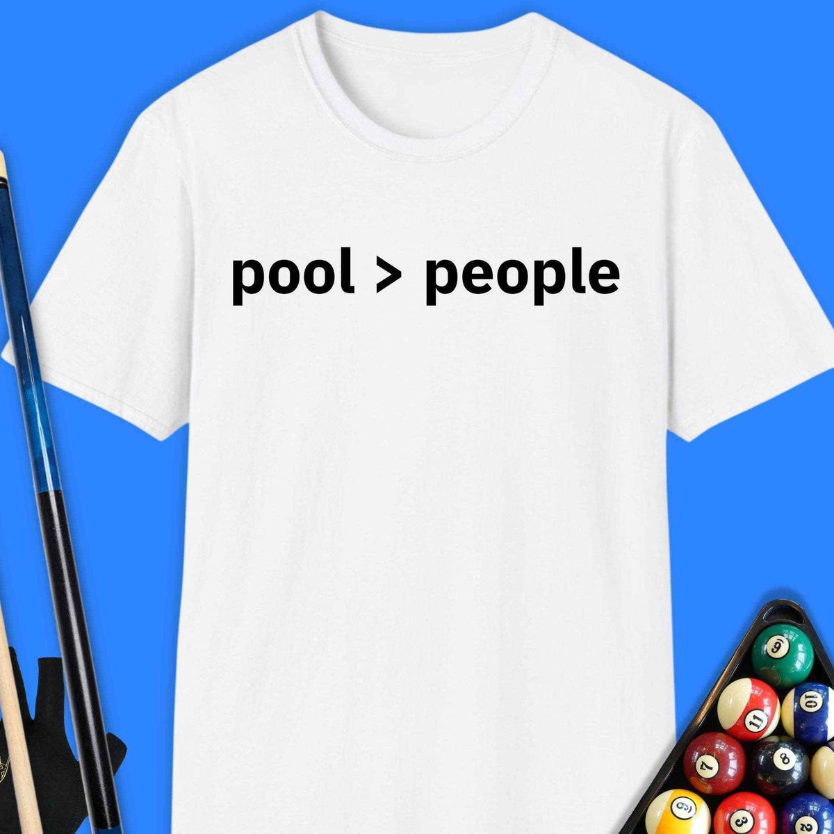 Pool Greater Than People T-Shirt Gift For Pool Player
