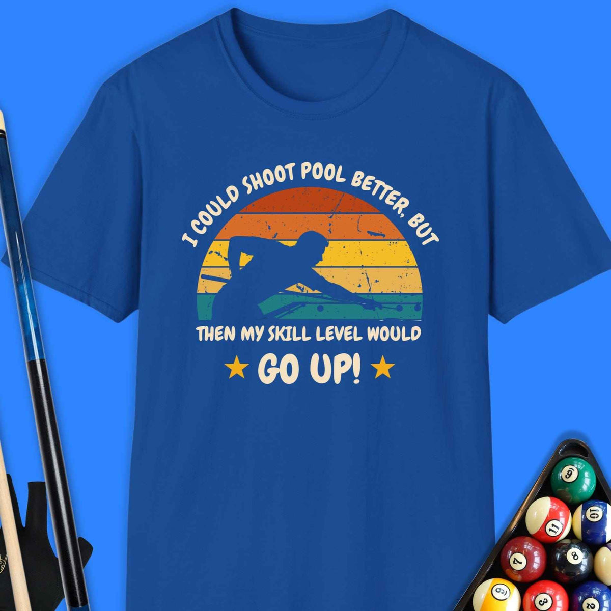 I Could Shoot Pool T-Shirt Gift For Pool Player