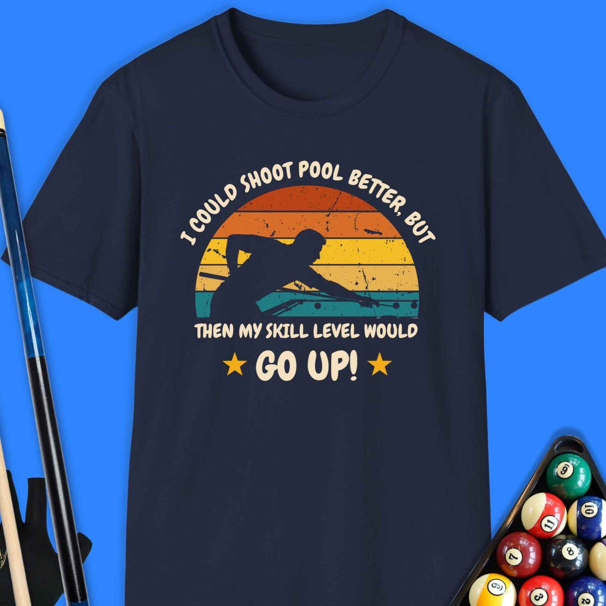 I Could Shoot Pool T-Shirt Gift For Pool Player