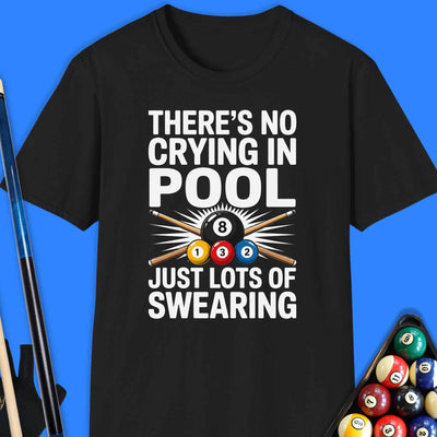 There is No Crying In Pool T-Shirt Gift For Pool Player