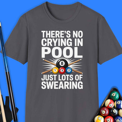 There is No Crying In Pool T-Shirt Gift For Pool Player