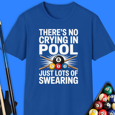There is No Crying In Pool T-Shirt Gift For Pool Player