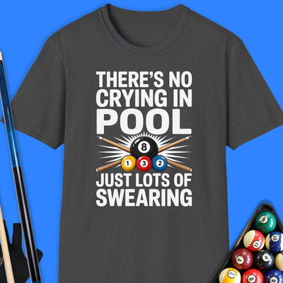 There is No Crying In Pool T-Shirt Gift For Pool Player