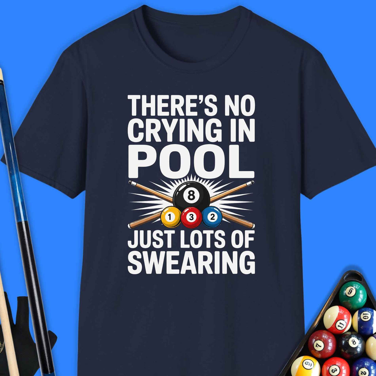 There is No Crying In Pool T-Shirt Gift For Pool Player