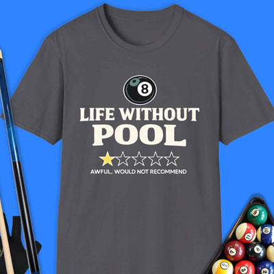 Life Without Pool T-Shirt Gift For Pool Player