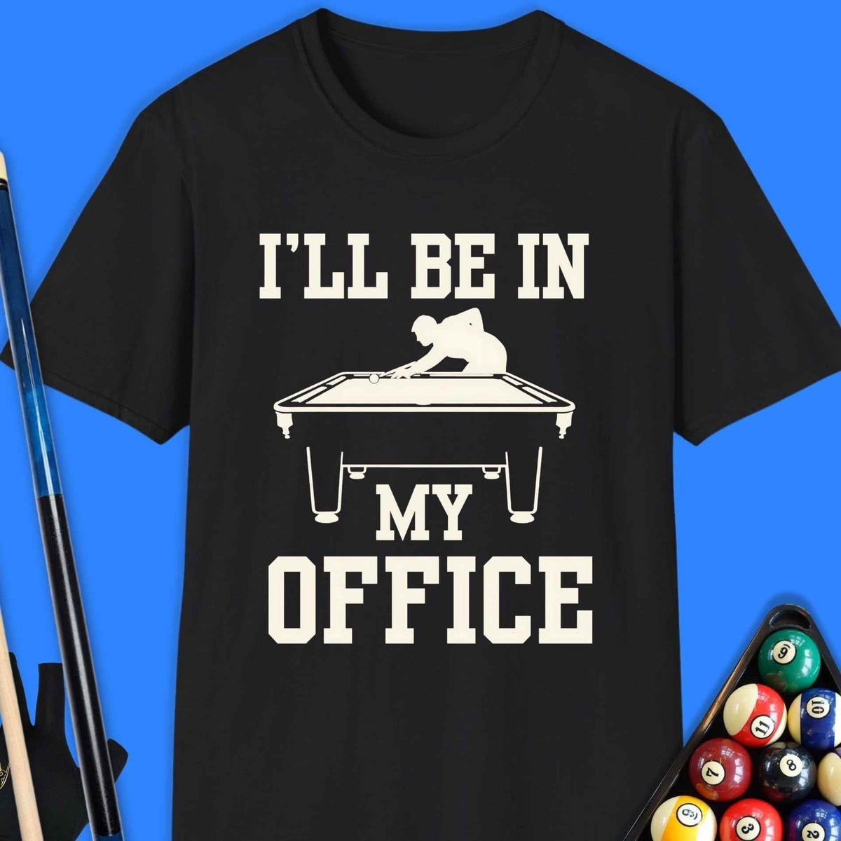 I'll Be In My Office Pool T-Shirt Gift For Pool Player