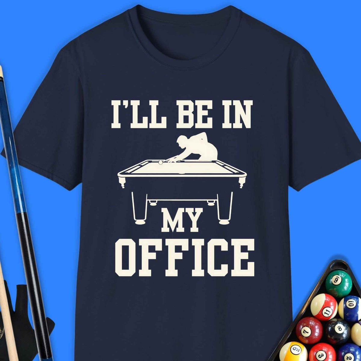 I'll Be In My Office Pool T-Shirt Gift For Pool Player