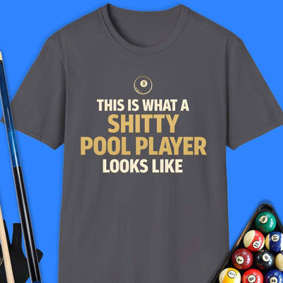 Shitty Pool Player T-Shirt Gift For Pool Player