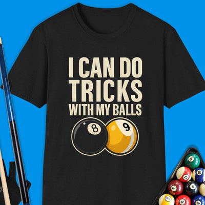 I Can Do Tricks Ball Pool T-Shirt Gift For Pool Player