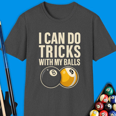 I Can Do Tricks Ball Pool T-Shirt Gift For Pool Player