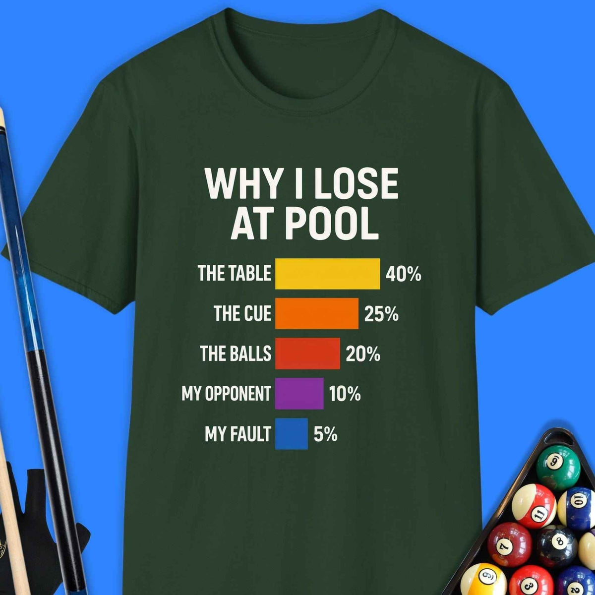 Why I Lose At Pool T-Shirt Gift For Pool Player