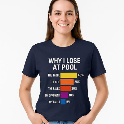 Why I Lose At Pool T-Shirt Gift For Pool Player