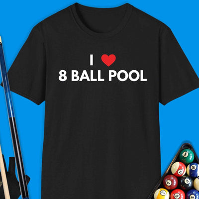 I Love 8 Ball Pool T-Shirt Gift For Pool Player