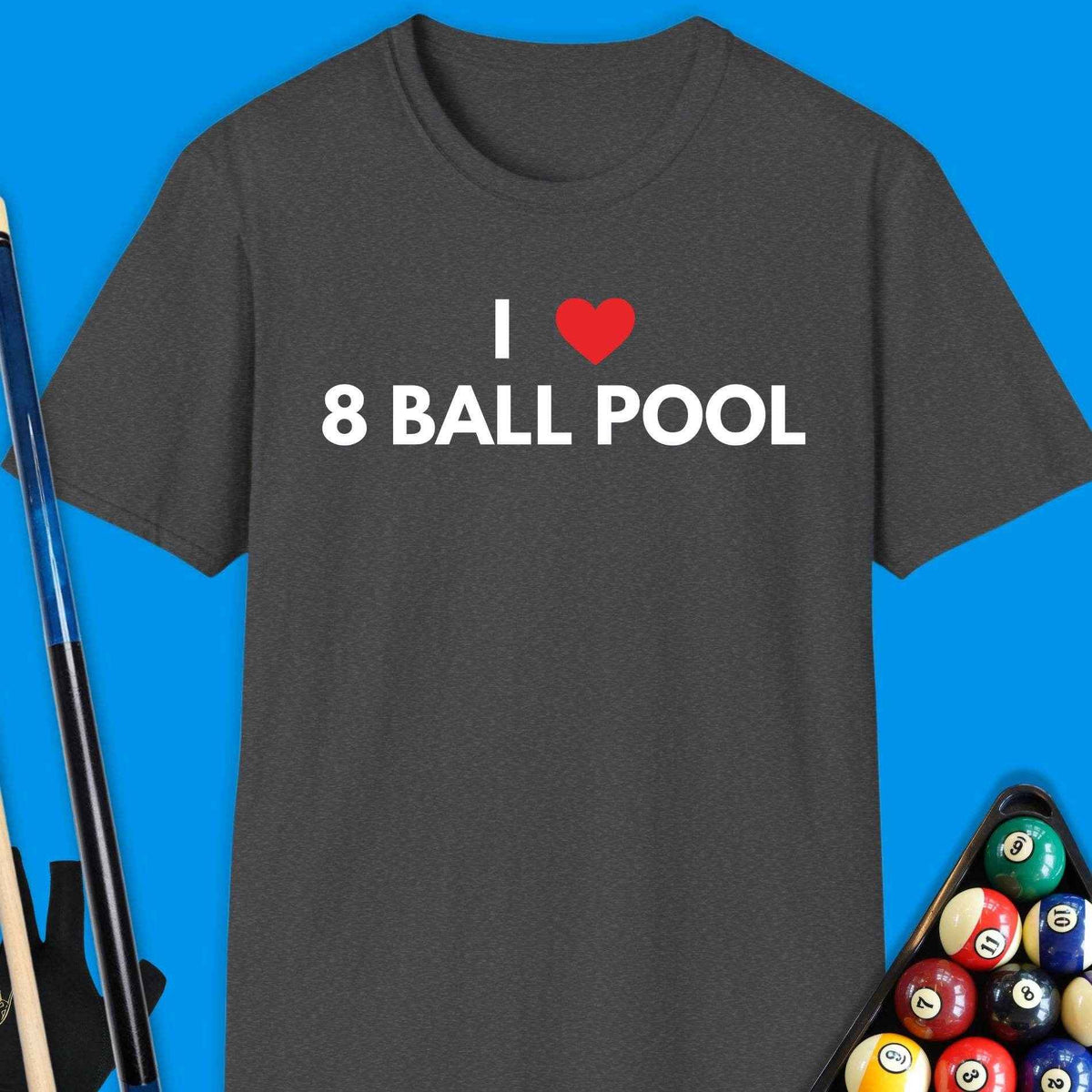I Love 8 Ball Pool T-Shirt Gift For Pool Player