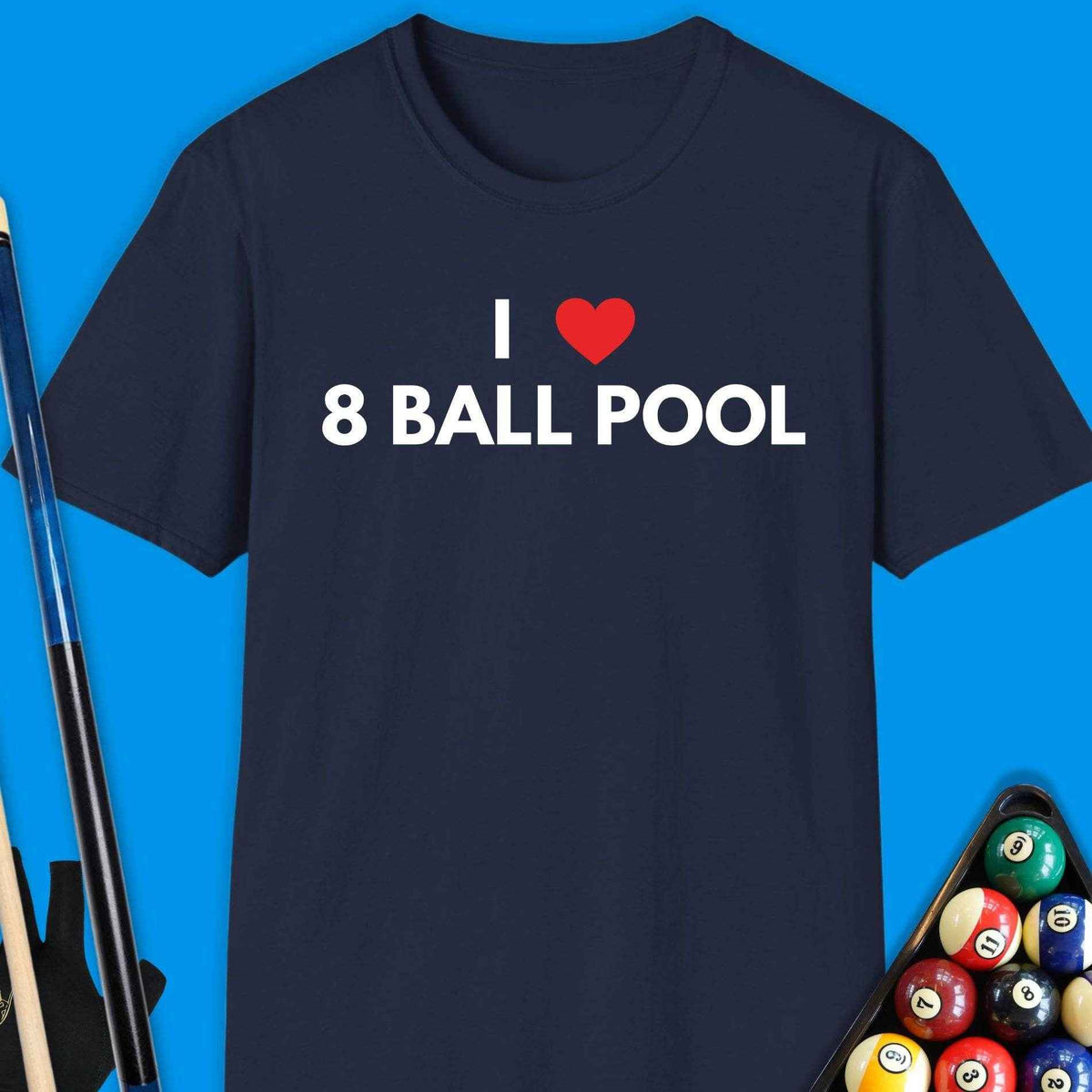 I Love 8 Ball Pool T-Shirt Gift For Pool Player