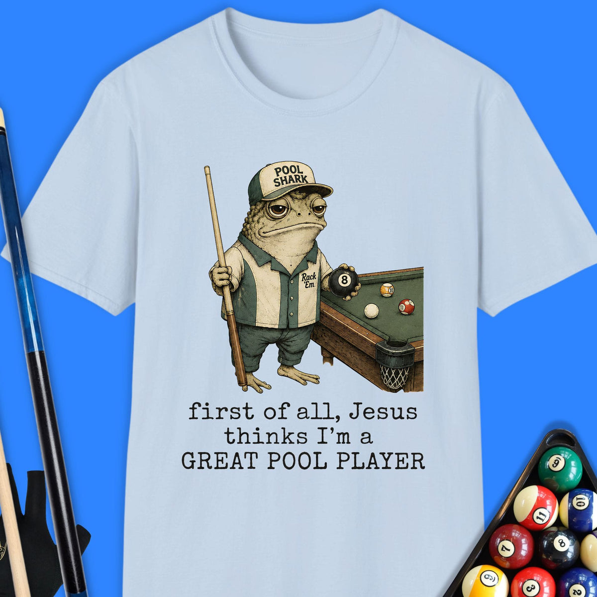 First Of All Great Pool T-Shirt Gift For Pool Player
