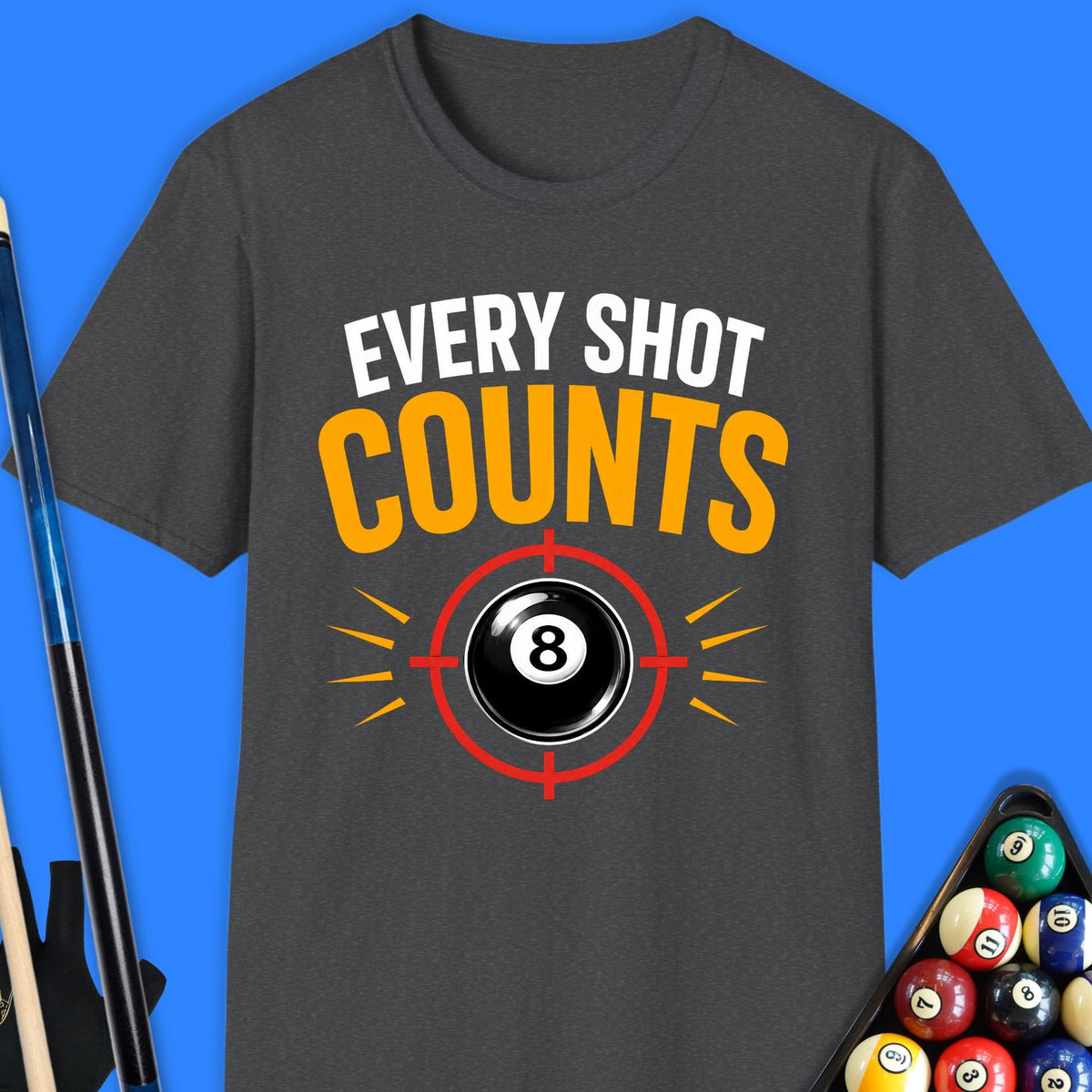 Every Shot Counts Pool T-Shirt Gift For Pool Player