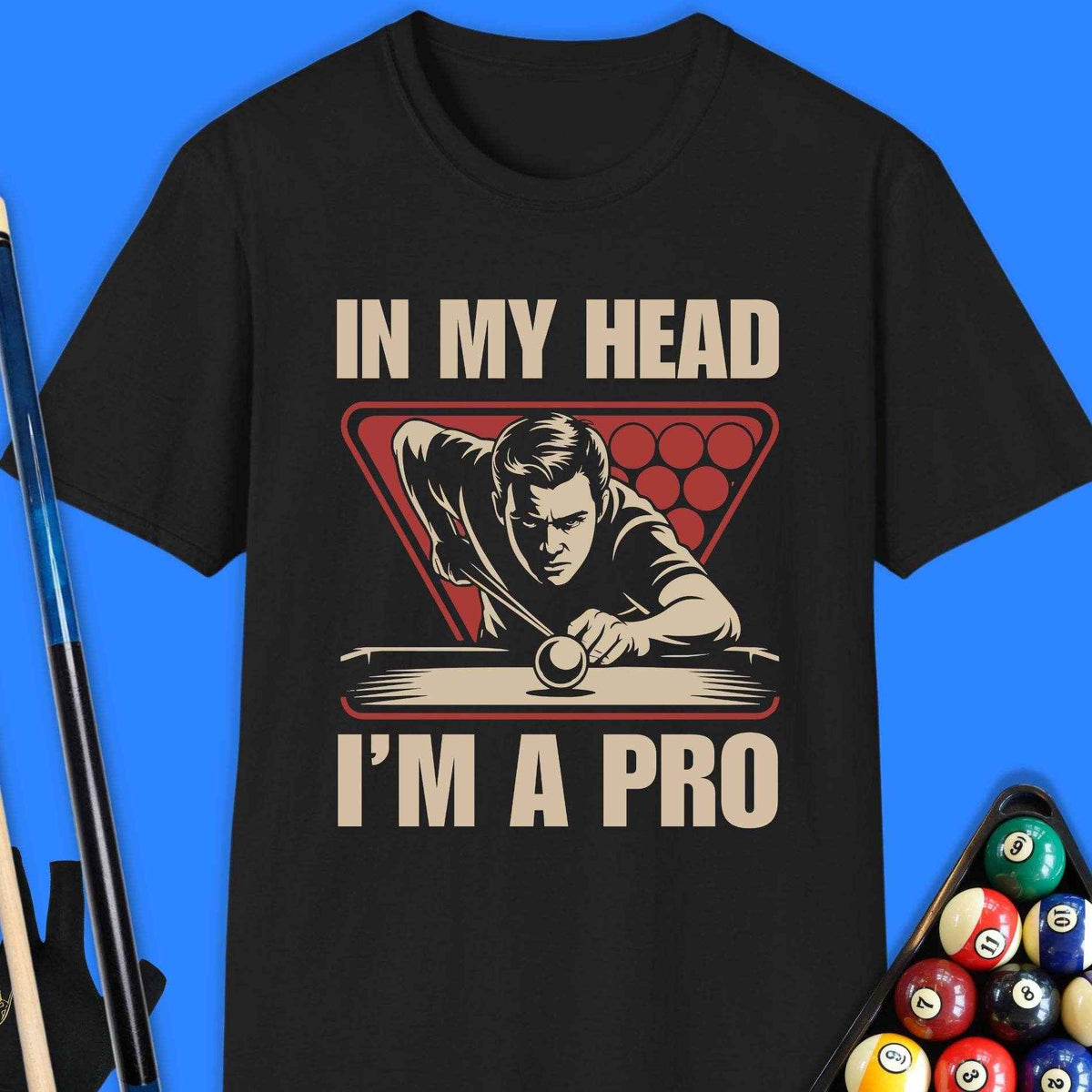 In My Head I Am A Pro Pool T-Shirt Gift For Pool Player