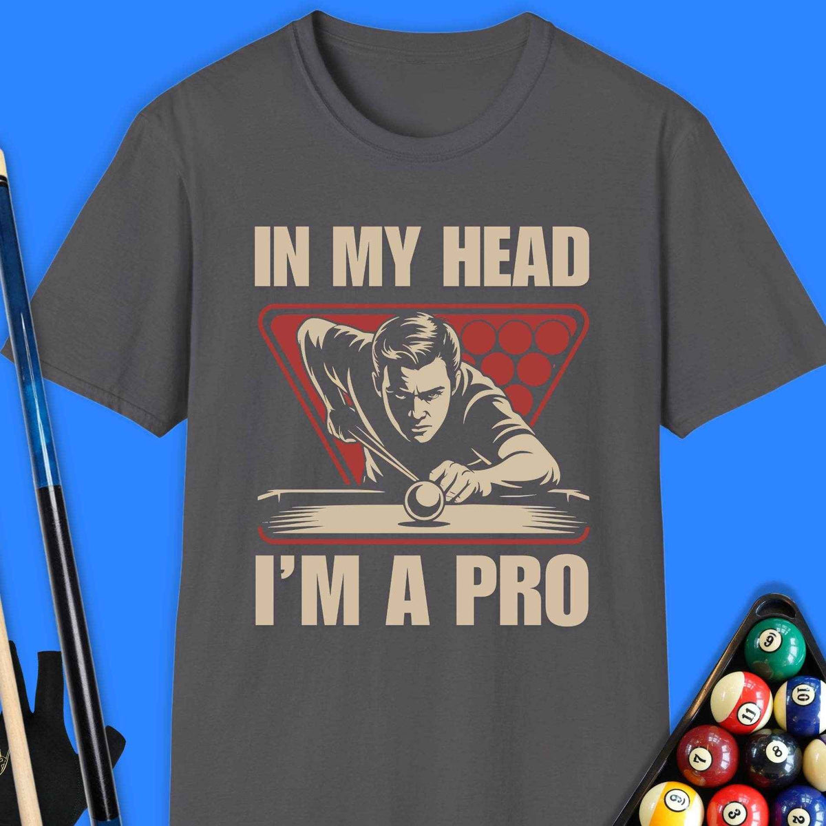 In My Head I Am A Pro Pool T-Shirt Gift For Pool Player