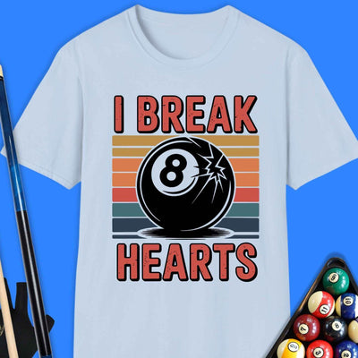 I Break Hearts Pool T-Shirt Gift For Pool Player