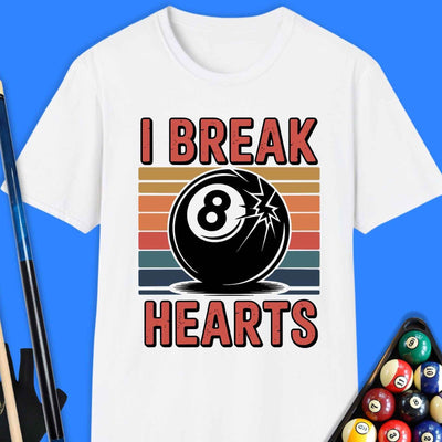 I Break Hearts Pool T-Shirt Gift For Pool Player