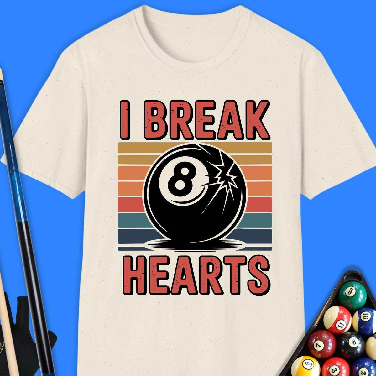 I Break Hearts Pool T-Shirt Gift For Pool Player