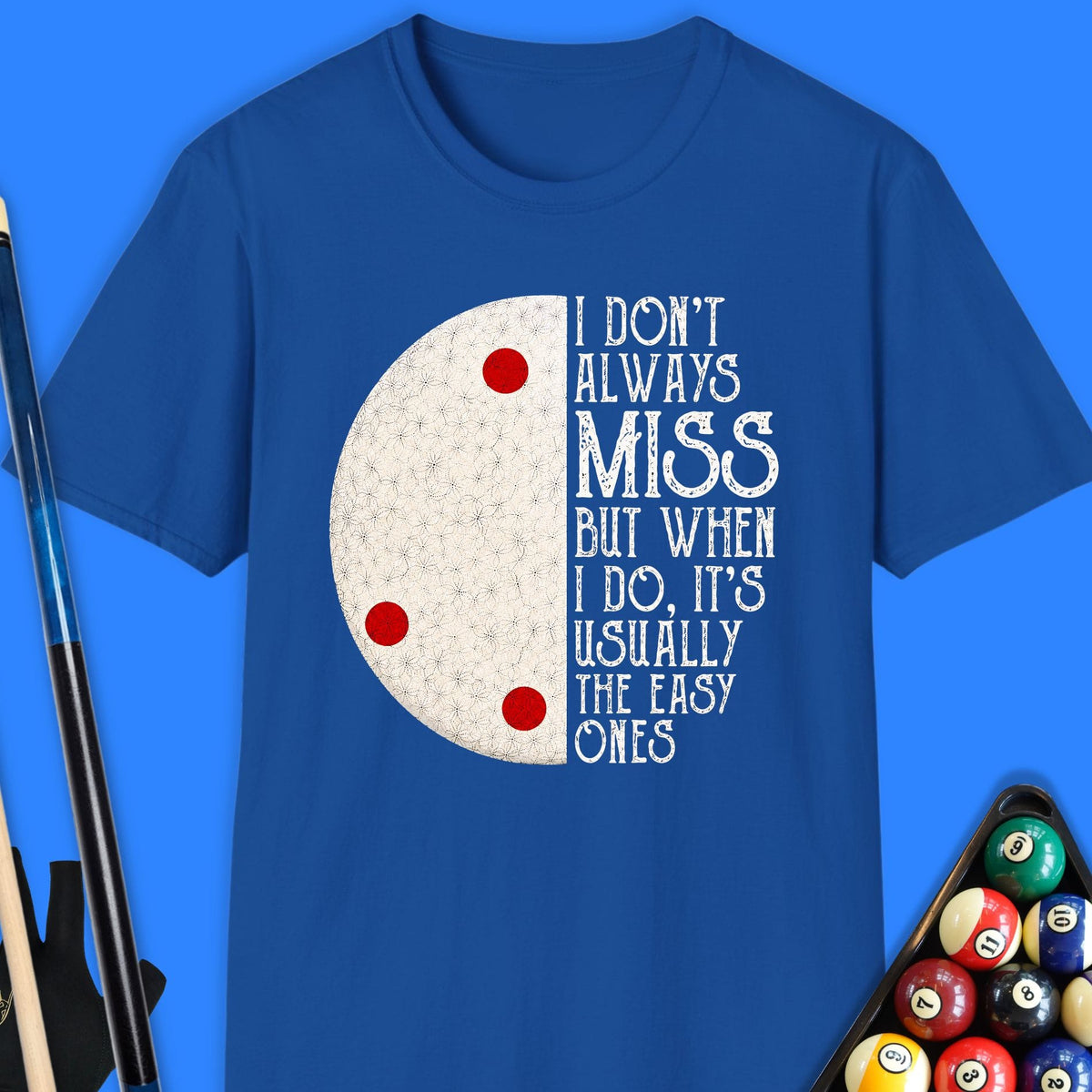I Don’t Always Miss Pool T-Shirt Gift For Pool Player