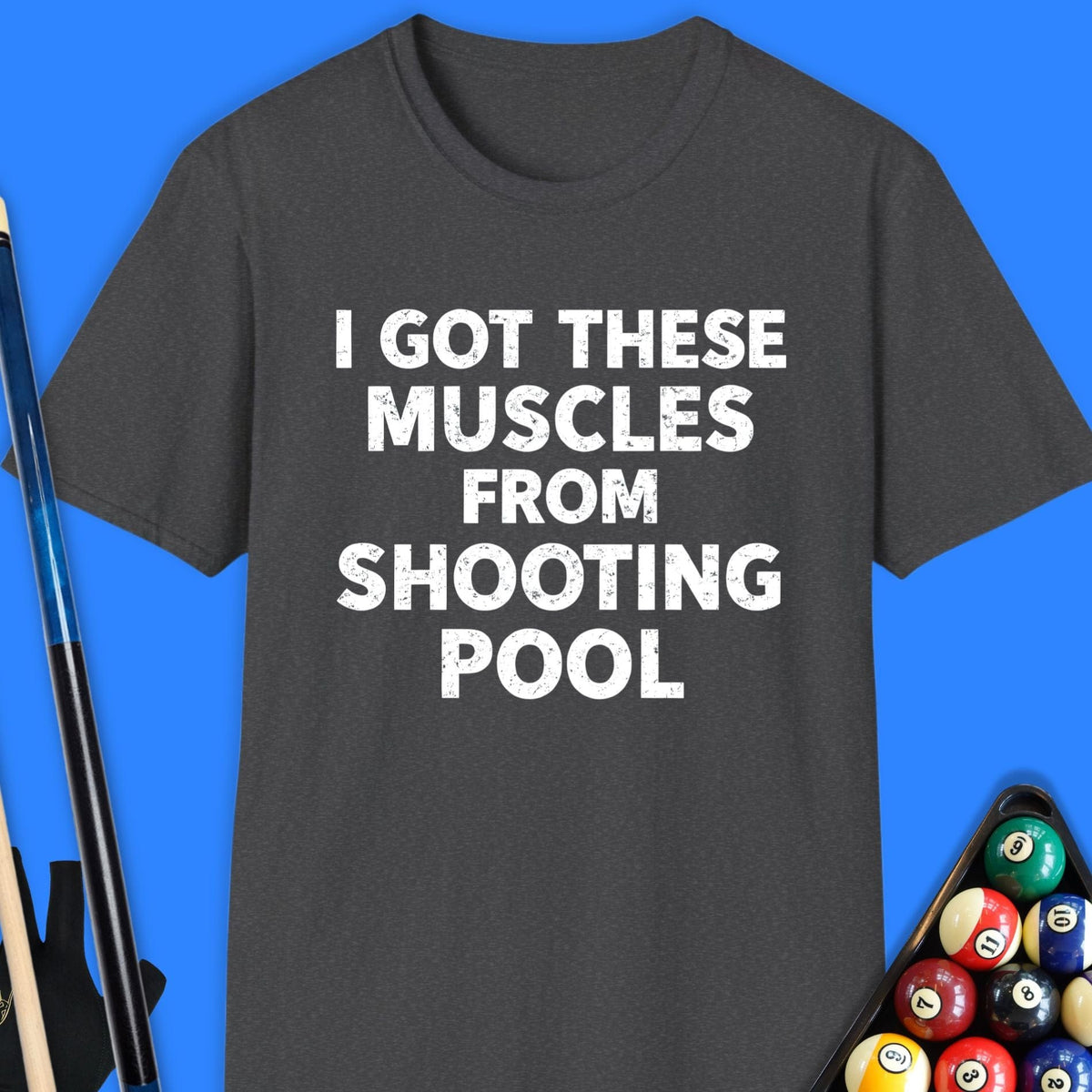 Got These Muscles Pool T-Shirt Gift For Pool Player