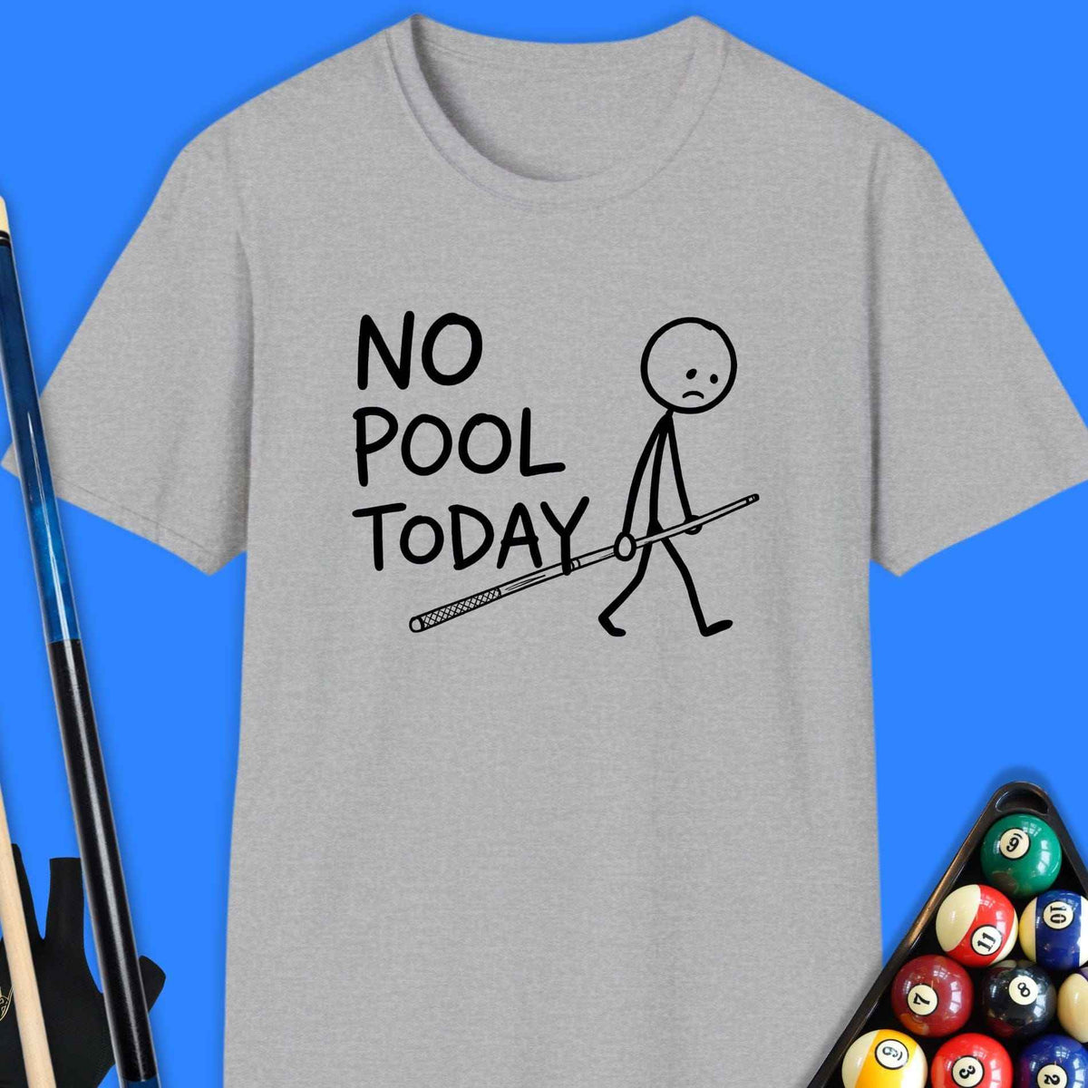 No Pool Today T-Shirt Gift For Pool Player