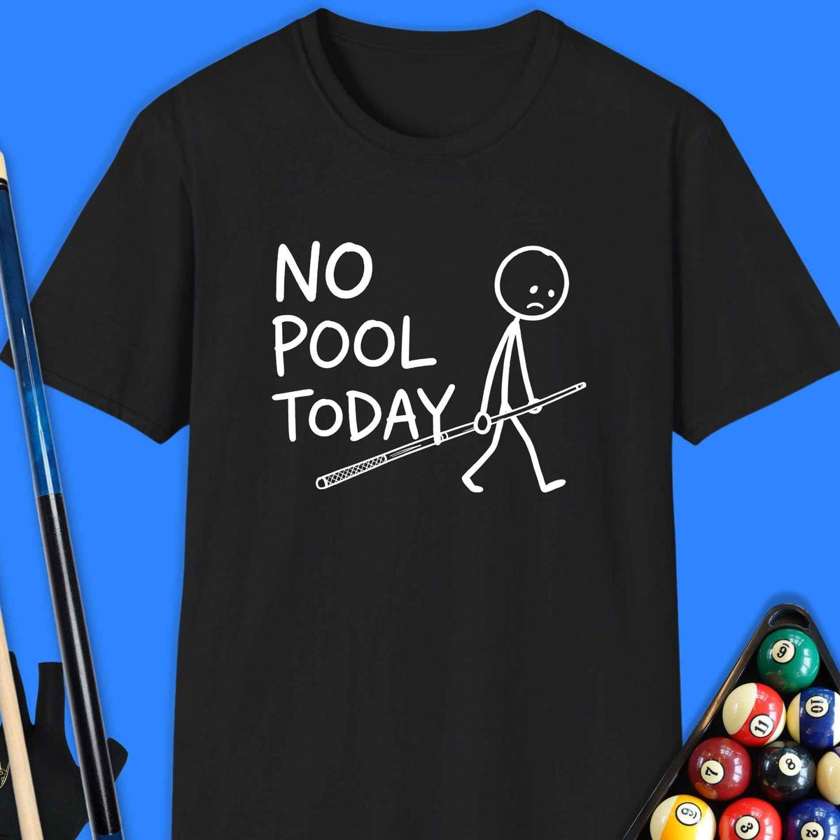 No Pool Today T-Shirt Gift For Pool Player